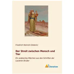 Der Streit zwischen Mensch und Tier, Belletristik von Friedrich Heinrich Dieterici