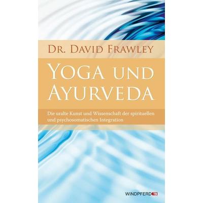 Yoga und Ayurveda, Taschenbuch von David Frawley, Windpferd, 978-3-89385-612-1