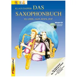 Das Saxophonbuch. Version Eb. Mit Mitspiel-CD und ausdruckbaren Klaviernoten, Sachbücher von Klaus Dapper