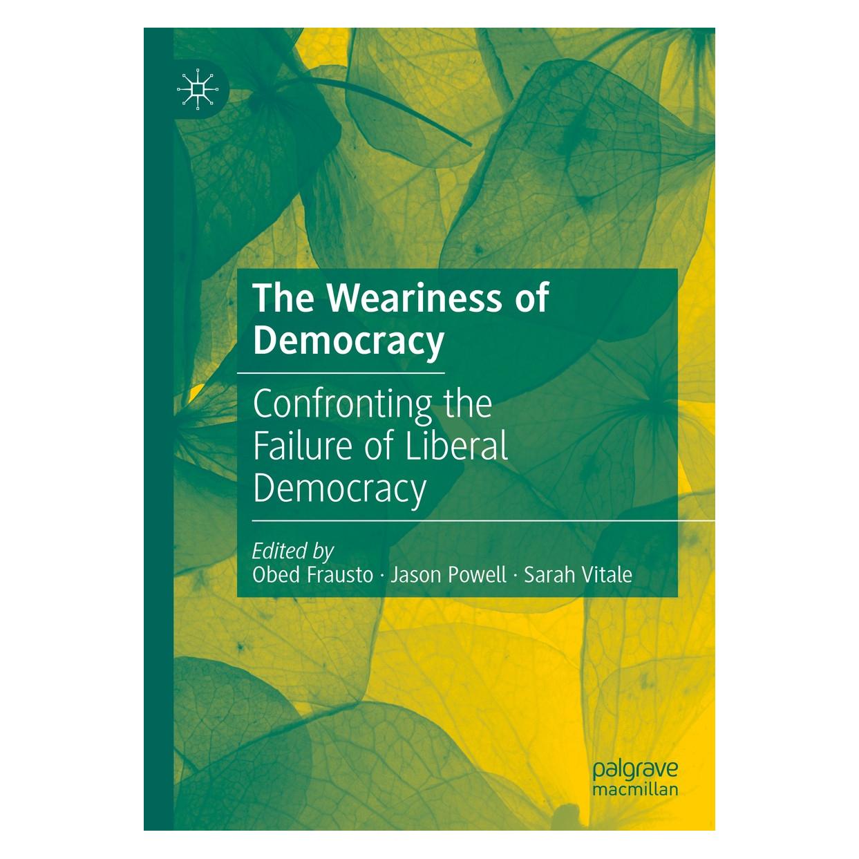 Springer The Weariness of Democracy (Englisch, Hardcover, Jason Powell, Obed Frausto, Sarah Vitale) (9783030193409)