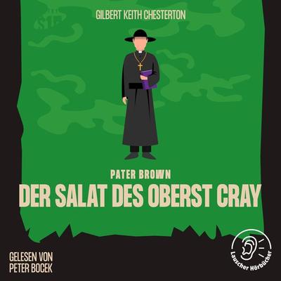Der Salat des Oberst Cray - Gilbert Keith Chesterton, Audio, 9783991672500