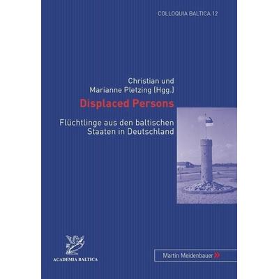 Displaced Persons, Taschenbuch von Christian Pletzing,Marianne Pletzing, Peter Lang GmbH, Internationaler Verlag der Wissenschaften, 978-3-89975-066-9