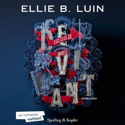 Deviant. Eclissi di Marte (vol. 1) - Ellie B. Luin, Audio, 9788820099657