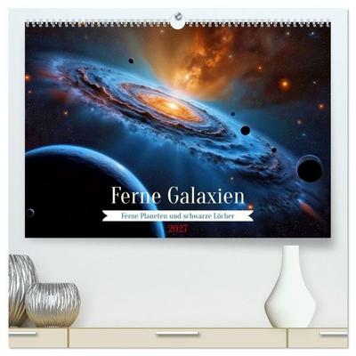 Ferne Galaxien (hochwertiger Premium Wandkalender 2027 DIN A2 quer), Kunstdruck in Hochglanz