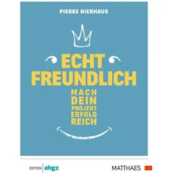 Echt freundlich, Ratgeber von Pierre Nierhaus