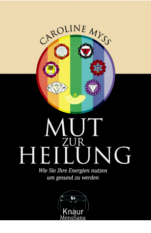Myss, Caroline M. - Mut zur Heilung. Wie Sie Ihre Energien nutzen, um gesund zu werden - Preis vom 07.10.2026 11:45:10 h