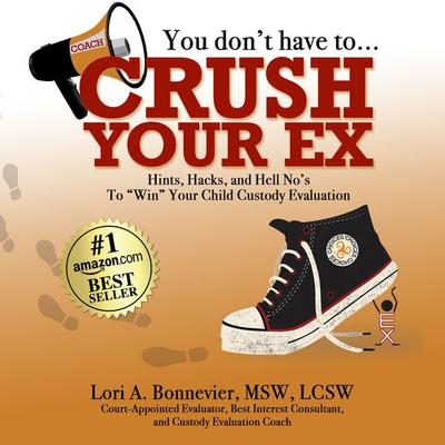You Don't Have to Crush Your Ex - Lori A. Bonnevier, Audio, 9781959162490