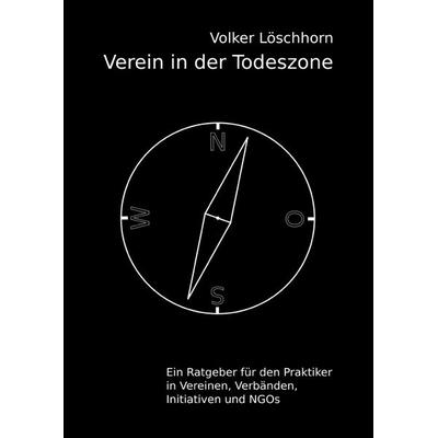 Verein in der Todeszone, Taschenbuch von Volker Löschhorn, Epubli, 978-3-7584-5501-8