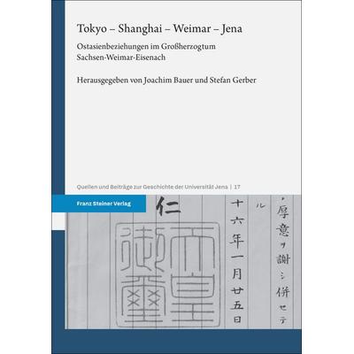 Tokyo – Shanghai – Weimar – Jena, Taschenbuch von , Franz Steiner Verlag, 978-3-515-13655-6