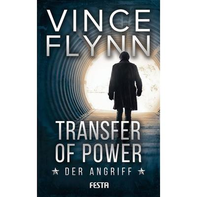 Transfer of Power - Der Angriff, Taschenbuch von Vince Flynn, Festa, 978-3-86552-552-9