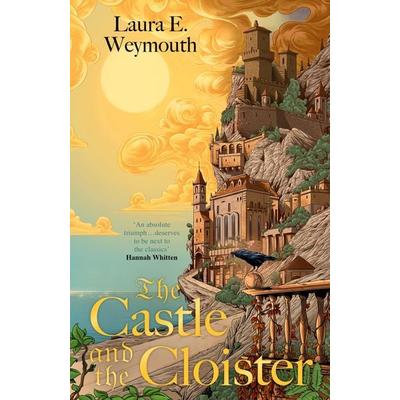 The Castle and the Cloister, Gebundene Ausgabe von Laura E. Weymouth, Vermilion, 978-1-5299-5846-1