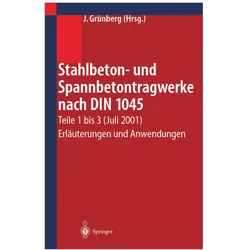 Stahlbeton- und Spannbetontragwerke nach DIN 1045, Fachbücher von Jürgen Grünberg