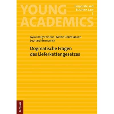 Dogmatische Fragen des Lieferkettengesetzes, Taschenbuch von Ayla Emily Frincke,Malte Christiansen,Leonard Brunswick, Tectum Wissenschaftsverlag,
