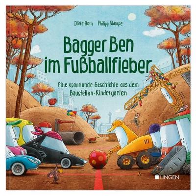Bagger Ben im Fußballfieber, Gebundene Ausgabe von Dörte Horn, Lingen, 978-3-96347-333-3