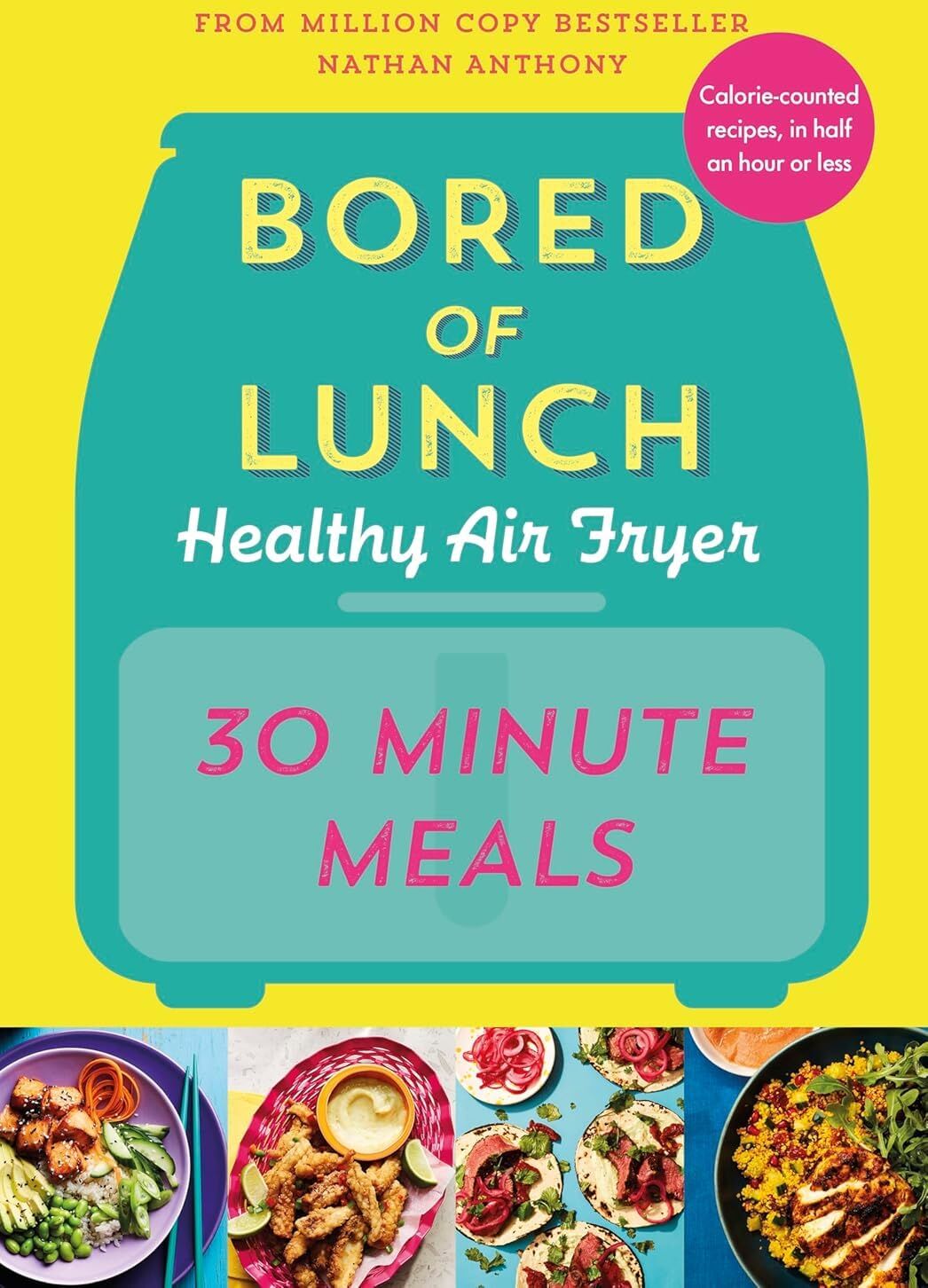 Various Publishers Bored of Lunch & The Slim 800 Hot Air Fryer 4 Books Collection Set - Nathan Anthony & Iota - Mixed Format Cookery Bundle - Calorie-Counted Air Fryer