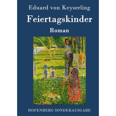 Feiertagskinder, Gebundene Ausgabe von Eduard Keyserling, Hofenberg, 978-3-8430-8702-5