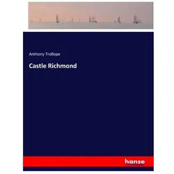 Castle Richmond, Belletristik von Anthony Trollope