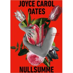 Nullsumme, Belletristik von Joyce Carol Oates