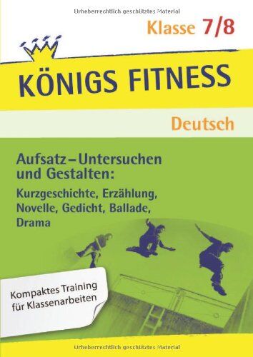 Christiane Althoff - Aufsatz - Untersuchen und Gestalten: Kurzgeschichte, Erzählung, Novelle, Gedicht, Ballade, Drama. Deutsch Klasse 7/8. In vier Lernschritten zur guten ... Note: Wissen, Kurs, Training, Kompetenzcheck - Preis vom 11.10.2026 15:43:13 h