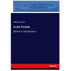 In der Fremde, Belletristik von Wilhelm Jensen