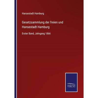 Gesetzsammlung der freien und Hansestadt Hamburg, Taschenbuch von , BoD - Books on Demand, 978-3-7525-4272-1