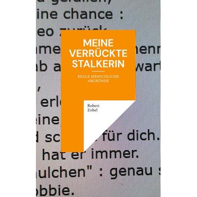 Meine verrückte Stalkerin, Taschenbuch von Robert Zobel, BoD – Books on Demand, 978-3-7557-9620-6