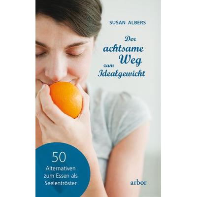 Der achtsame Weg zum Idealgewicht, Taschenbuch von Susan Albers, Arbor