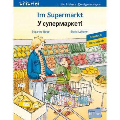 Im Supermarkt (Deutsch-Ukrainisch), Taschenbuch von Susanne Böse, Bilibri, 978-3-695-05195-3