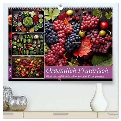 Ordentlich Frutarisch (hochwertiger Premium Wandkalender 2026 DIN A2 quer), Kunstdruck in Hochglanz