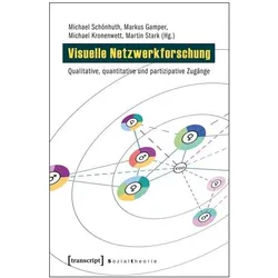 Visuelle Netzwerkforschung, Fachbücher von Michael Gamper Schönhuth