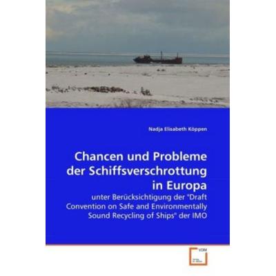 Köppen, N: Chancen und Probleme der Schiffsverschrottung in, Taschenbuch von Nadja Elisabeth Köppen, VDM, 978-3-639-28862-9