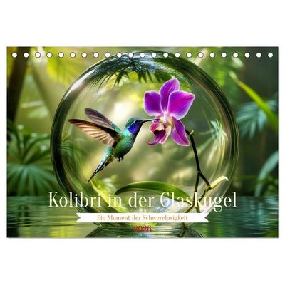 Kolibri in der Glaskugel (Tischkalender 2026 DIN A5 quer), CALVENDO Monatskalender