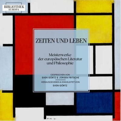 Bibliothek Europa: Zeiten und Leben - H. G. Wells,Bibliothek Europa,Georg Christoph Lichtenberg,Sven Görtz,Aischylos, Audio, 9783754522226