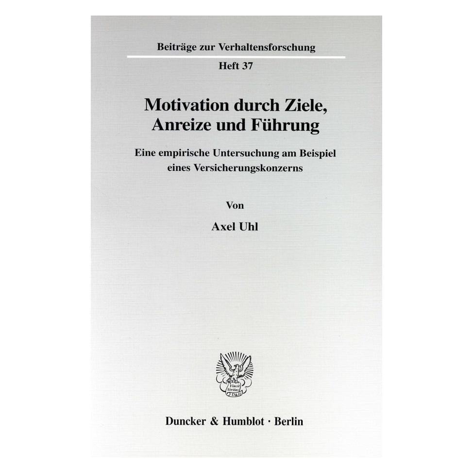 Duncker & Humblot Motivation durch Ziele, Anreize und Führung (Deutsch, Softcover, Axel Uhl) (7221244)