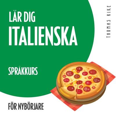 Lär dig italienska (språkkurs för nybörjare) - Thomas Rike, Audio, 4064066890742