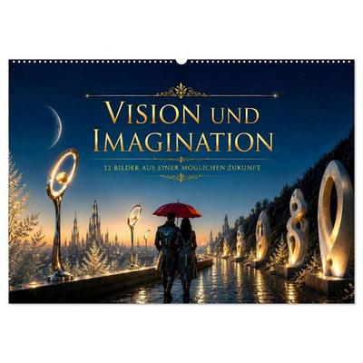 Vision und Imagination - 12 Bilder aus einer möglichen Zukunft (Wandkalender 2027 DIN A2 quer), CALVENDO Monatskalender