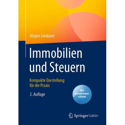 Immobilien und Steuern, Gebundene Ausgabe von Jürgen Lindauer, Springer Fachmedien Wiesbaden GmbH, 978-3-658-29332-1