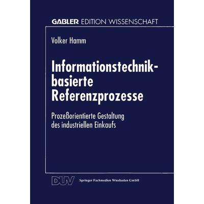 Informationstechnik-basierte Referenzprozesse, Taschenbuch von Volker Hamm, Deutscher Universitätsverlag, 978-3-8244-6612-2
