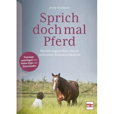 Sprich doch mal Pferd, Taschenbuch von Jenny Kurzbach, Müller Rüschlikon, 978-3-275-02282-3