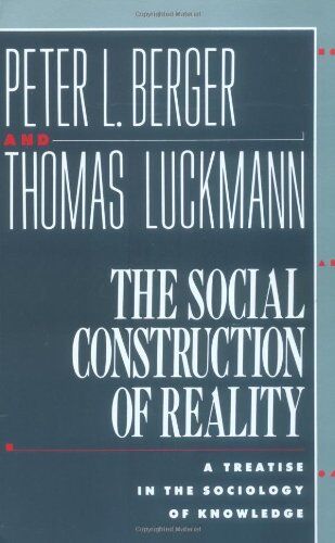 Berger, Peter L. - The Social Construction of Reality: A Treatise in the Sociology of Knowledge - Preis vom 13.10.2026 11:25:28 h