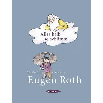 Alles halb so schlimm!, Gebundene Ausgabe von Eugen Roth, Sanssouci