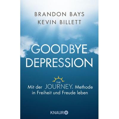 Goodbye Depression, Taschenbuch von Brandon Bays,Kevin Billett, Knaur MensSana Taschenbuch