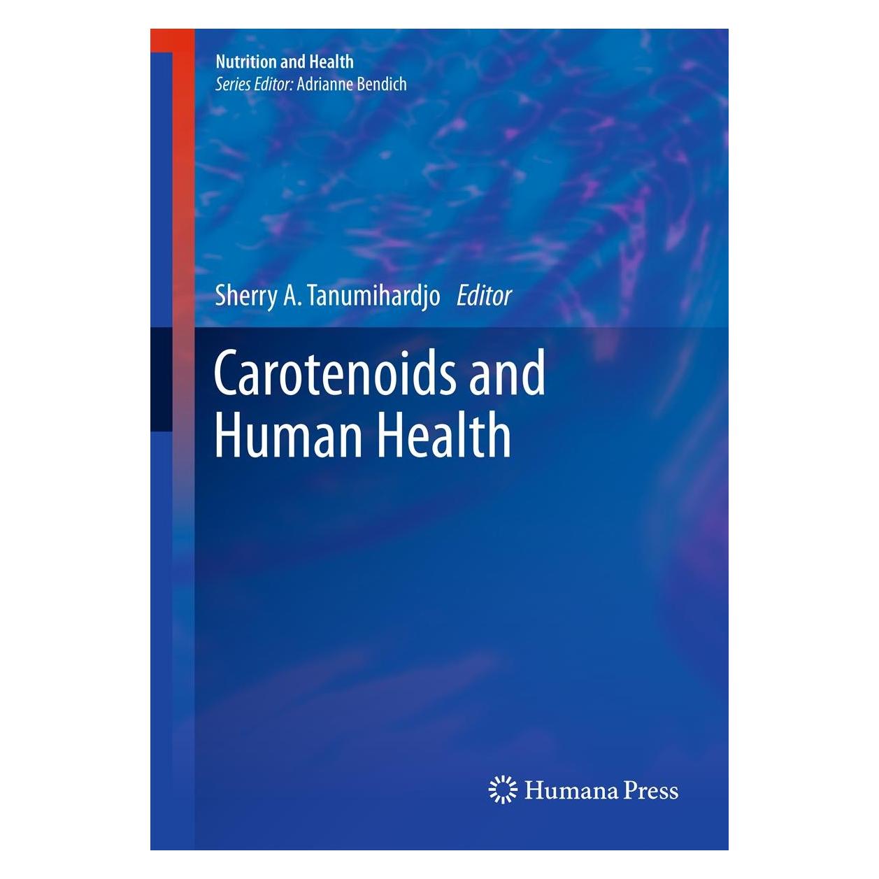 Humana Press Carotenoids and Human Health (Englisch, Hardcover, Sherry A. Tanumihardjo) (9781627032025)