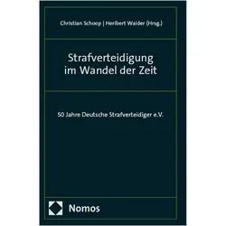Strafverteidigung im Wandel der Zeit, Fachbücher von Heribert Waider, Christian Schoop
