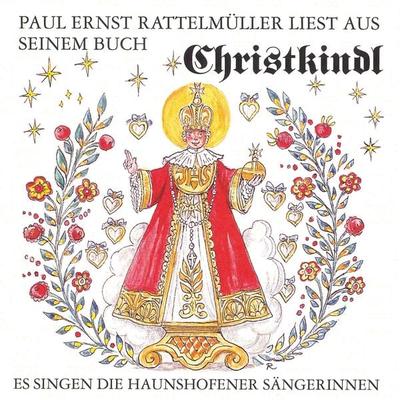 Paul Ernst Rattelmüller liest aus seinem Buch 'Christkindl' - Paul Ernst Rattelmüller, Audio, 4056198017982