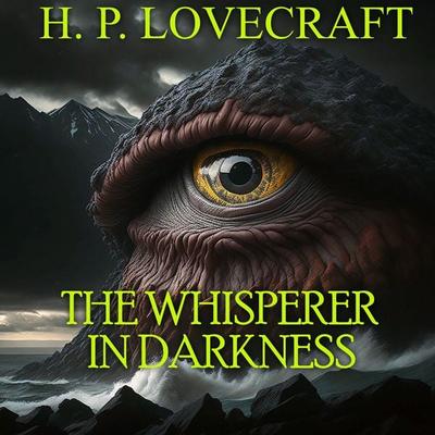 The Whisperer in Darkness - Howard Phillips Lovecraft, Audio, 4099995302219