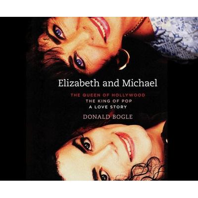 Elizabeth and Michael: The Queen of Hollywood and the King of Pop - A Love Story - Donald Bogle, CD, 9781520050942