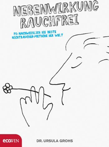 Ursula Grohs - Nebenwirkung rauchfrei: PS: Nachweislich die beste Nichtraucher-Methode der Welt - Preis vom 30.09.2026 09:01:18 h