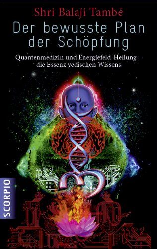 Balaji, Shri Tambe - Der bewusste Plan der Schöpfung: Quantenmedizin und Energiefeld- Heilung - die Essenz vedischen Wissens - Preis vom 18.10.2026 19:22:15 h