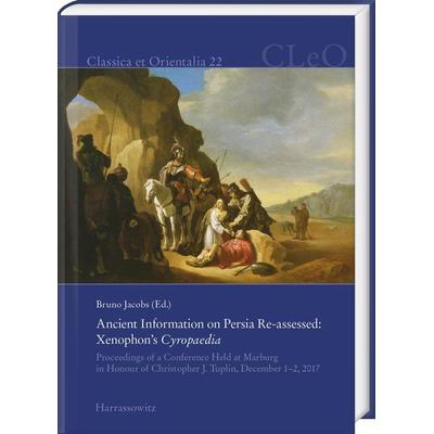 Ancient Information on Persia Re-assessed: Xenophon’s Cyropaedia, Gebundene Ausgabe von , Harrassowitz, 978-3-447-11283-3